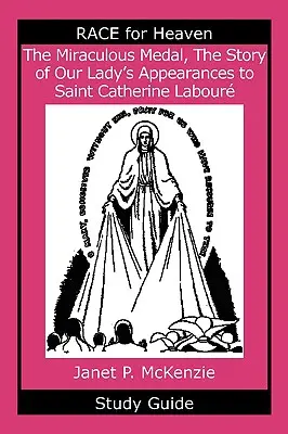 La Médaille Miraculeuse, l'histoire des apparitions de la Vierge à Sainte Catherine Guide d'étude du travail - The Miraculous Medal, the Story of Our Lady's Apparations to Saint Catherine Labour Study Guide