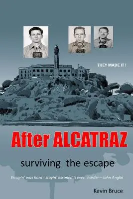 Après l'ALCATRAZ : survivre à l'évasion - After ALCATRAZ: surviving the escape