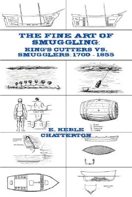 L'art de la contrebande : Couteaux du roi contre contrebandiers - 1700-1855 - The Fine Art of Smuggling: King's Cutters vs. Smugglers - 1700-1855