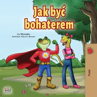 Being a Superhero (Livre en polonais pour les enfants) - Being a Superhero (Polish Book for Children)