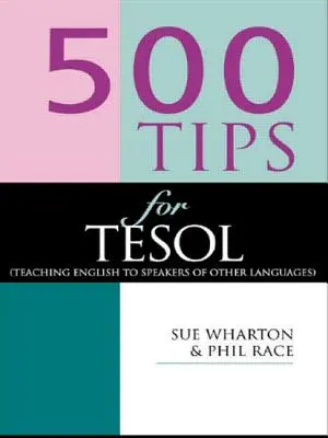 500 conseils pour les enseignants de TESOL - 500 Tips for TESOL Teachers