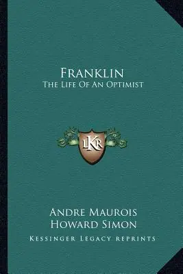 Franklin : La vie d'un optimiste - Franklin: The Life Of An Optimist