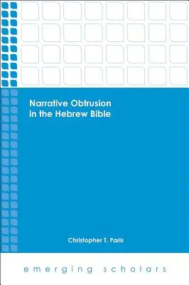 L'obstruction narrative dans la Bible hébraïque - Narrative Obtrusion in the Hebrew Bible
