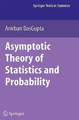 Théorie asymptotique des statistiques et des probabilités - Asymptotic Theory of Statistics and Probability