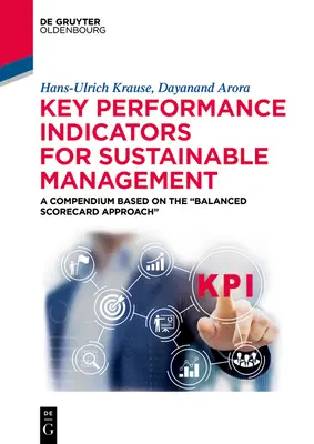 Indicateurs clés de performance pour la gestion durable : Un recueil basé sur l'approche du tableau de bord équilibré« » » - Key Performance Indicators for Sustainable Management: A Compendium Based on the Balanced Scorecard Approach