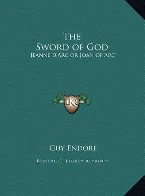L'épée de Dieu : Jeanne d'Arc ou Jeanne d'Arc - The Sword of God: Jeanne d'Arc or Joan of Arc
