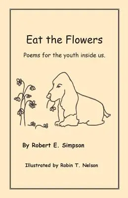 Mangez les fleurs : Poèmes pour les jeunes qui sont en nous - Eat the Flowers: Poems for the youth inside us