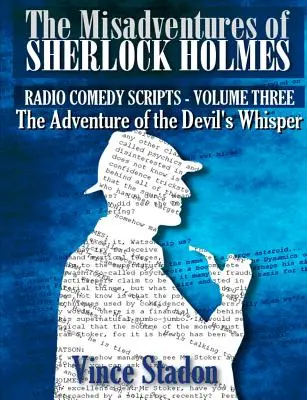 Les mésaventures de Sherlock Holmes - Scénarios de comédie radiophonique - Volume trois - The Misadventures of Sherlock Holmes - Radio Comedy Scripts Volume Three