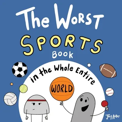 Le pire livre de sport du monde entier - The Worst Sports Book in the Whole Entire World