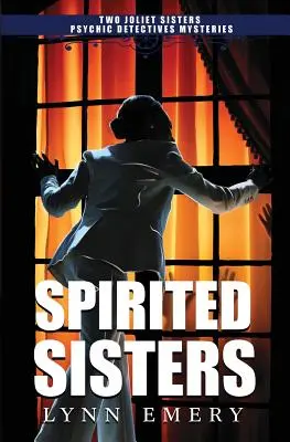 Spirited Sisters : Deux sœurs de Joliet - Mystères des détectives psychiques - Spirited Sisters: Two Joliet Sisters Psychic Detectives Mysteries