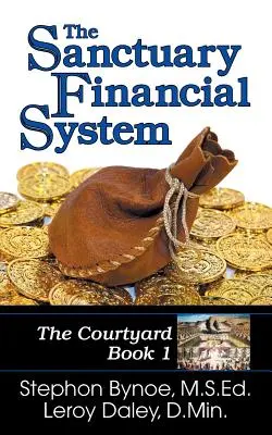 Le système financier du sanctuaire : La Cour, Livre 1 - The Sanctuary Financial System: The Courtyard, Book 1