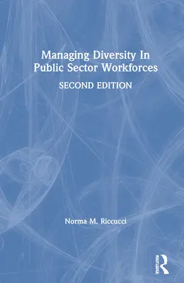 Gestion de la diversité dans les effectifs du secteur public - Managing Diversity In Public Sector Workforces