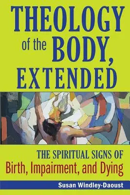 La théologie du corps, élargie - Theology of the Body, Extended