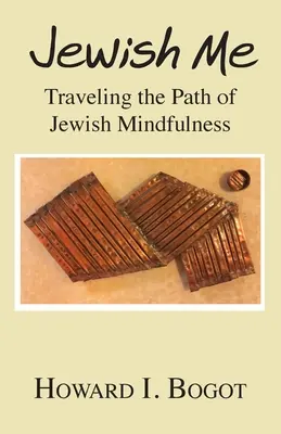 Jewish Me : Voyager sur le chemin de la pleine conscience juive - Jewish Me: Traveling the Path of Jewish Mindfulness