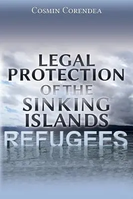 Protection juridique des réfugiés des îles sombres - Legal Protection of the Sinking Islands Refugees