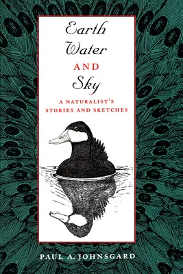 Terre, eau et ciel : Histoires et croquis d'un naturaliste - Earth, Water, and Sky: A Naturalist's Stories and Sketches