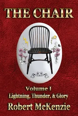 La Chaise : Volume I : Eclair, Tonnerre et Gloire - The Chair: Volume I: Lightning, Thunder, & Glory