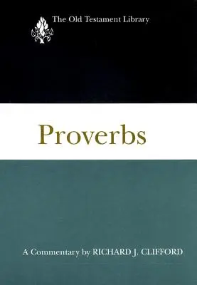 Proverbes : Un commentaire - Proverbs: A Commentary