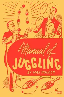 Manuel de jonglerie (Facsimile Reprint) - Manual of Juggling (Facsimile Reprint)