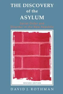 La découverte de l'asile : ordre social et désordre dans la Nouvelle République - The Discovery of the Asylum: Social Order and Disorder in the New Republic