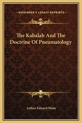 La Kabbale et la doctrine de la pneumatologie - The Kabalah And The Doctrine Of Pneumatology
