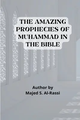 Les prophéties étonnantes de MUHAMMAD dans la Bible - THE AMAZING PROPHECIES OF MUHAMMAD in the BIBLE