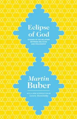 L'éclipse de Dieu : Études sur les relations entre la religion et la philosophie - Eclipse of God: Studies in the Relation Between Religion and Philosophy