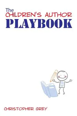 Le livre de jeu de l'auteur pour enfants - The Children's Author Playbook