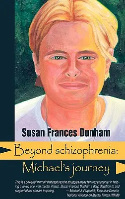 Au-delà de la schizophrénie : Le voyage de Michael - Beyond Schizophrenia: Michael's Journey