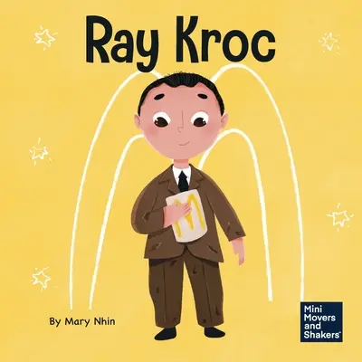 Ray Kroc : Un livre pour enfants sur la persévérance - Ray Kroc: A Kid's Book About Persistence