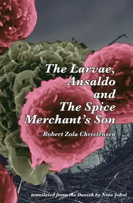 Les larves, Ansaldo et le fils du marchand d'épices - The Larvae, Ansaldo and The Spice Merchant's Son