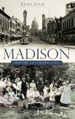 Madison : Histoire d'une ville modèle - Madison: History of a Model City