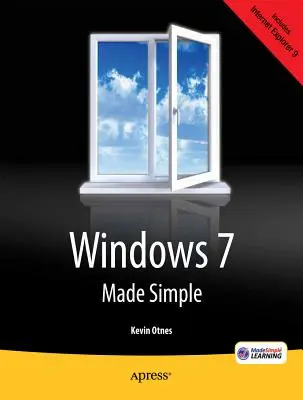 Windows 7 en toute simplicité - Windows 7 Made Simple