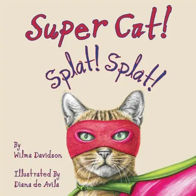 Super Cat ! Splat ! Splat ! - Super Cat! Splat! Splat!