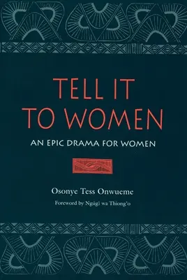 Tell It to Women : Un drame épique pour les femmes - Tell It to Women: An Epic Drama for Women