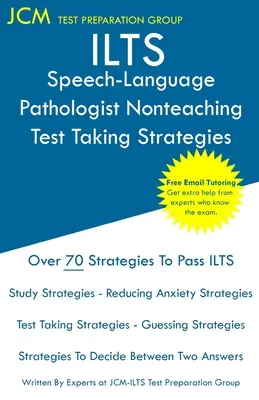 ILTS Speech-Language Pathologist Nonteaching - Stratégies de passation de tests - ILTS Speech-Language Pathologist Nonteaching - Test Taking Strategies