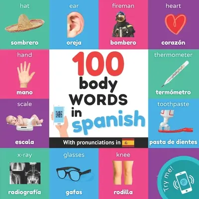 100 premiers mots en espagnol : Livre d'images bilingue pour enfants : anglais / espagnol avec prononciations - 100 body words in spanish: Bilingual picture book for kids: english / spanish with pronunciations