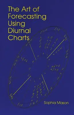 L'art de la prévision à l'aide des cartes diurnes - The Art of Forecasting Using Diurnal Charts