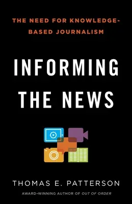 Informer l'actualité : La nécessité d'un journalisme fondé sur la connaissance - Informing the News: The Need for Knowledge-Based Journalism