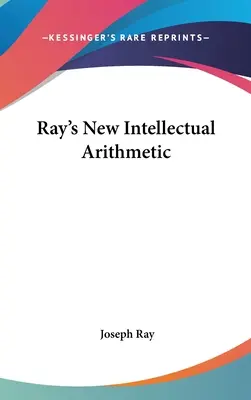 La nouvelle arithmétique intellectuelle de Ray - Ray's New Intellectual Arithmetic