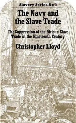 La marine et la traite des esclaves : la répression de la traite des esclaves africains au XIXe siècle - The Navy and the Slave Trade: The Suppression of the African Slave Trade in the Nineteenth Century