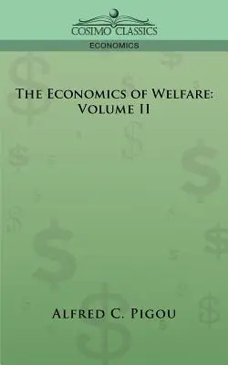 L'économie du bien-être : Volume II - The Economics of Welfare: Volume II
