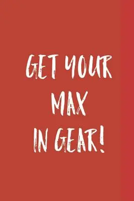 Mettez votre Max à l'heure ! - Get Your Max in Gear!