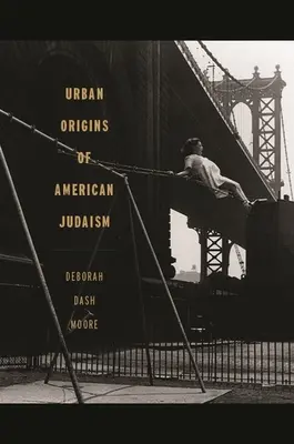 Les origines urbaines du judaïsme américain - Urban Origins of American Judaism