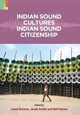 Cultures sonores indiennes, citoyenneté sonore indienne - Indian Sound Cultures, Indian Sound Citizenship