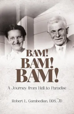 Bam ! Bam ! Bam ! Un voyage de l'enfer au paradis - Bam! Bam! Bam!: A Journey from Hell to Paradise