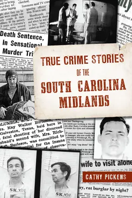 Histoires vraies des Midlands de Caroline du Sud - True Crime Stories of the South Carolina Midlands