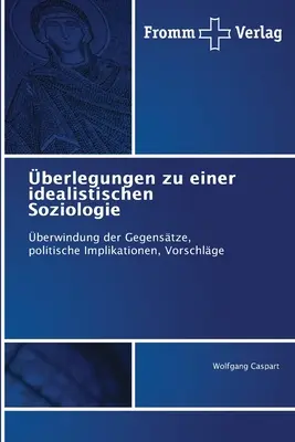 berlegungen zu einer idealistischen Soziologie (en anglais) - berlegungen zu einer idealistischen Soziologie