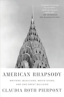American Rhapsody : Écrivains, musiciens, stars de cinéma et un grand bâtiment - American Rhapsody: Writers, Musicians, Movie Stars, and One Great Building