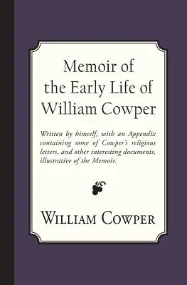 Mémoire sur les débuts de la vie de William Cowper - Memoir of the Early Life of William Cowper